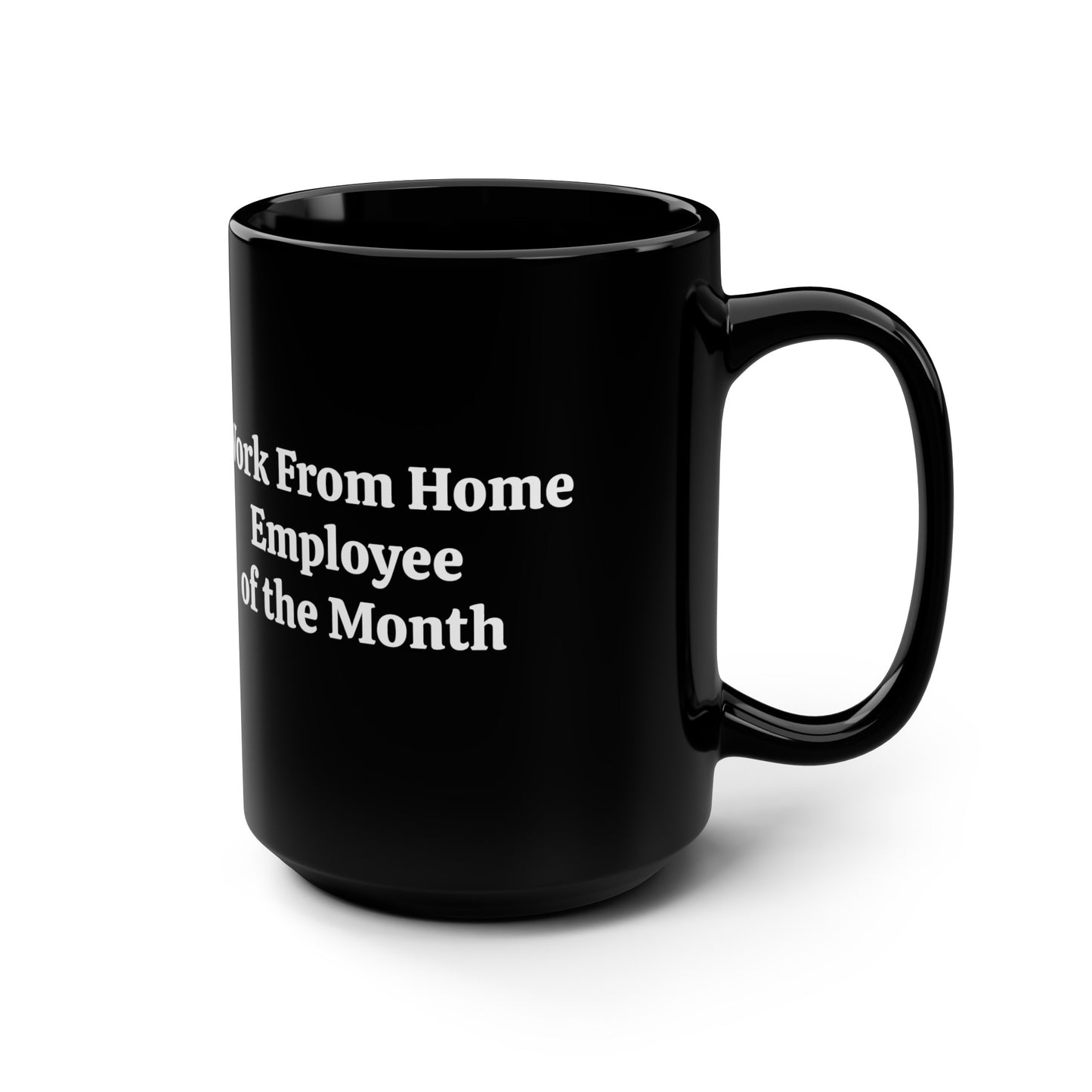 Work from Home Black Mug, 15oz, Work from Home Mug, Coffee Mug