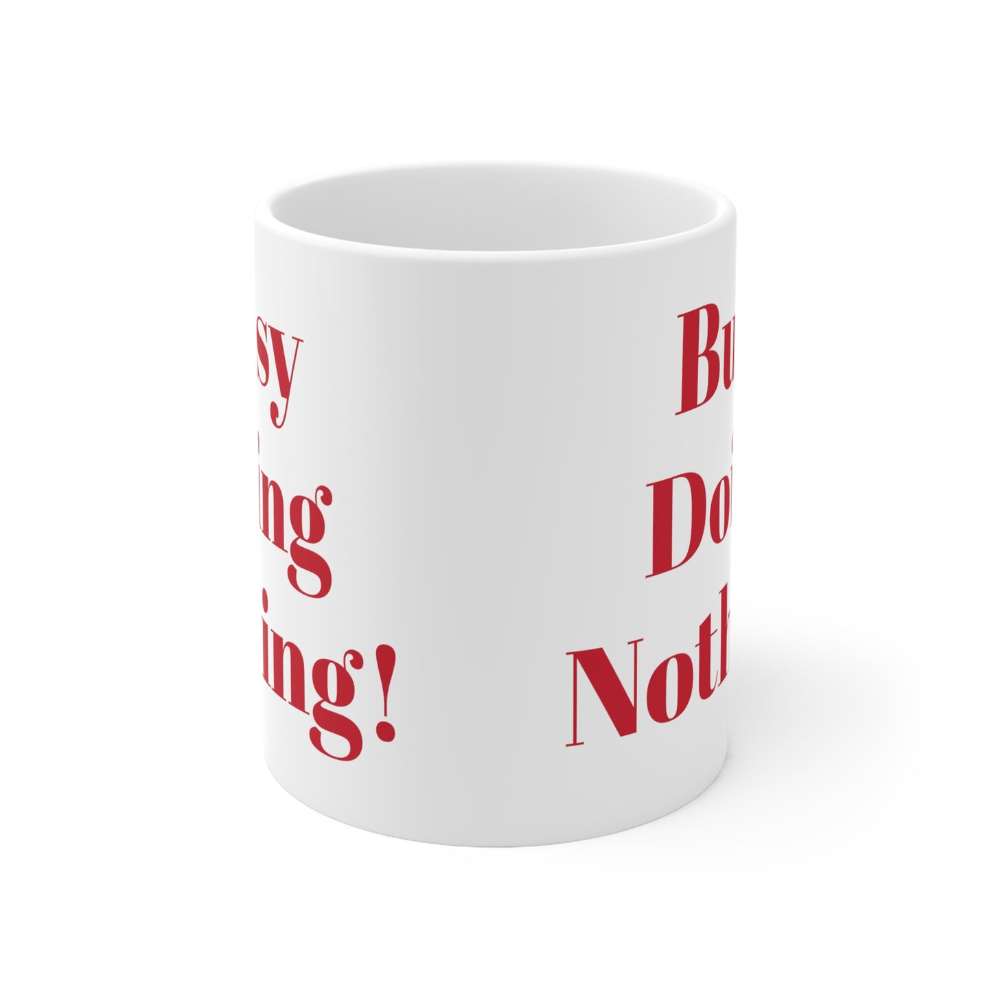 Coffee mug, Busy Doing Nothing, Ceramic Mug 11oz, Work mug
