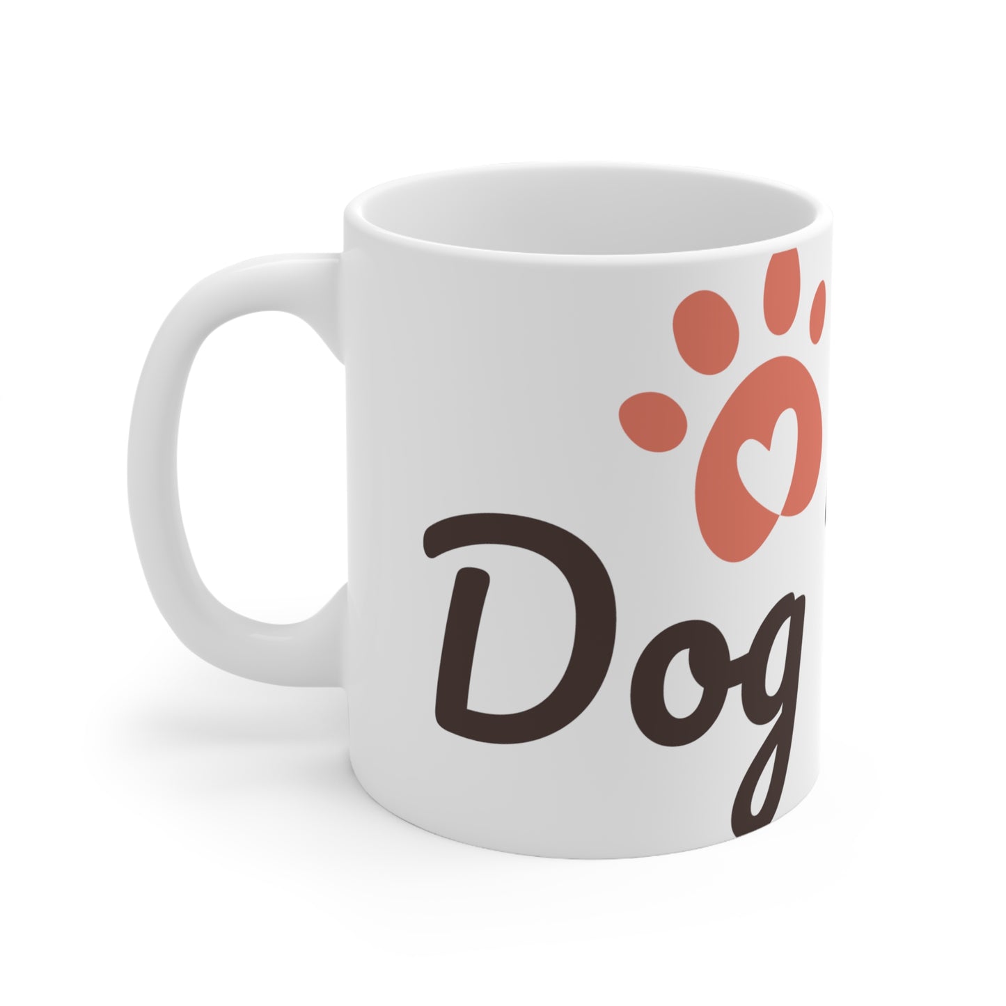 Dog Mug, Dog Mom Mug, 11oz