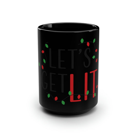 Let's get Lit Mug, 15oz