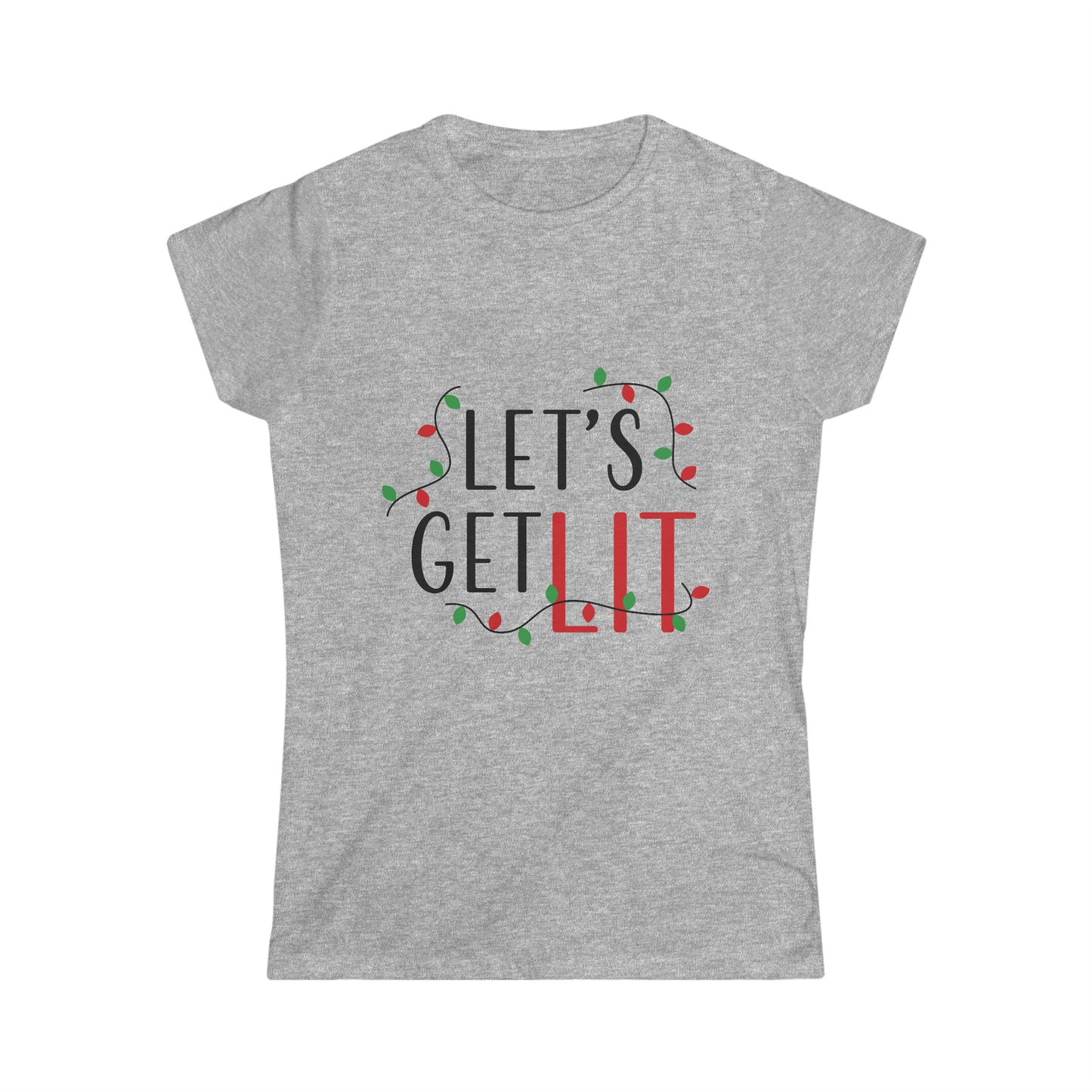 Women's Softstyle Let's Get Lit t -shirt