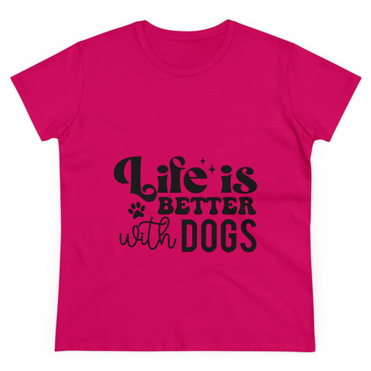 Life is better with Dogs t-shirt