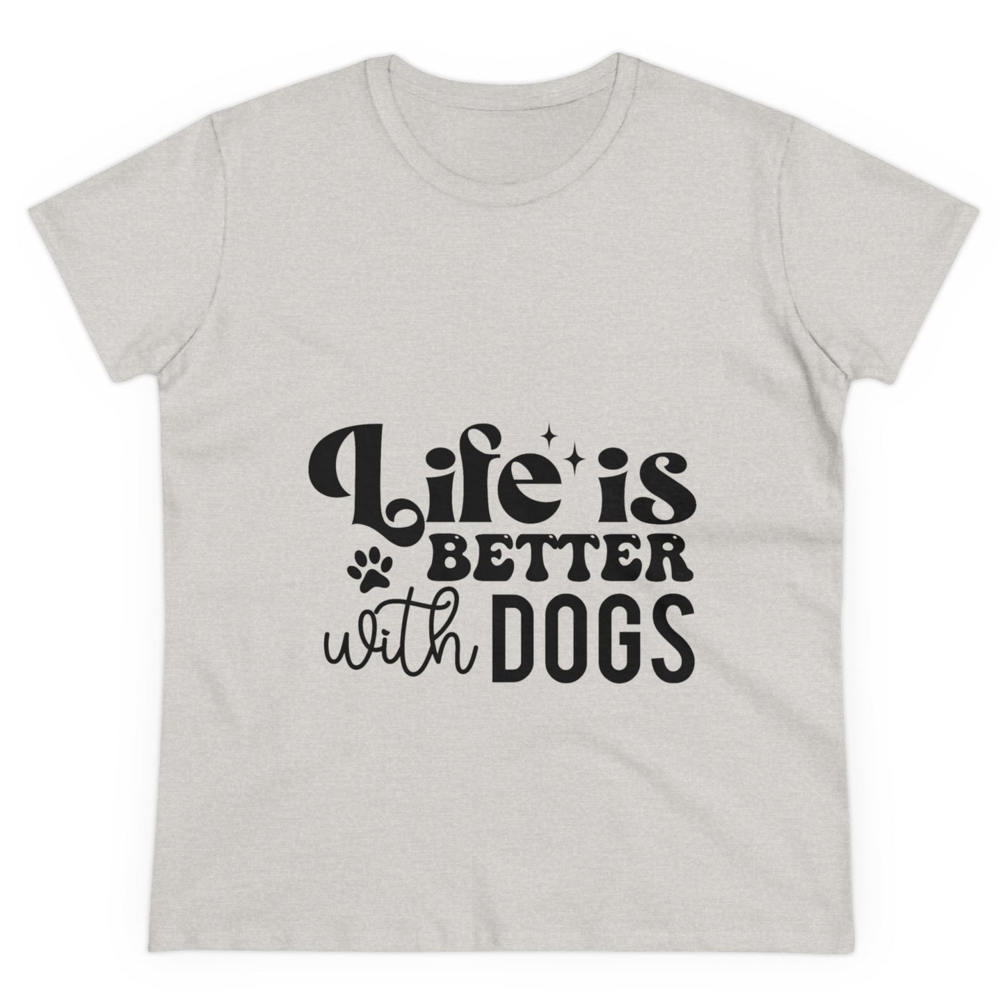 Life is better with Dogs t-shirt