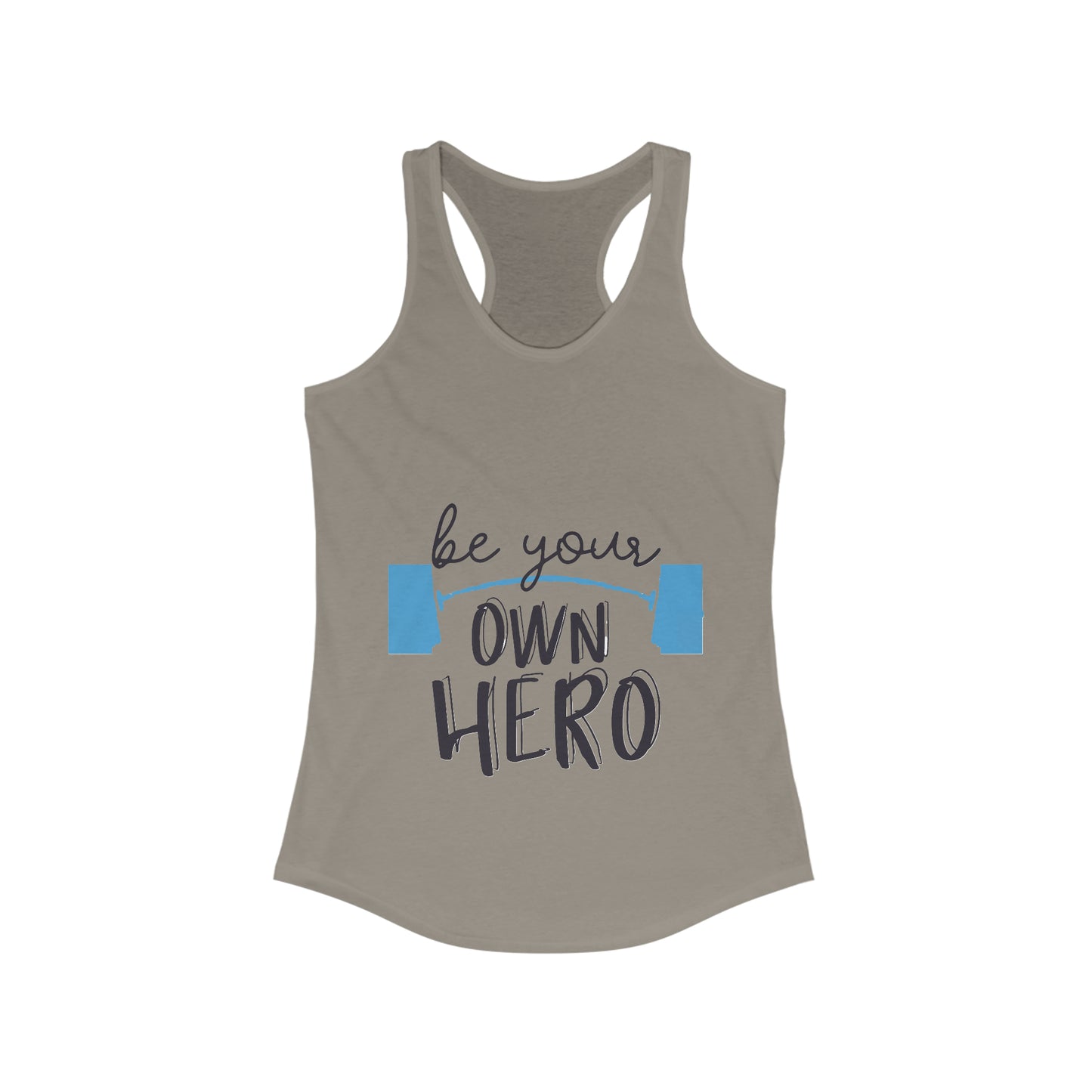 Women's Ideal Racerback Tank- be your own hero