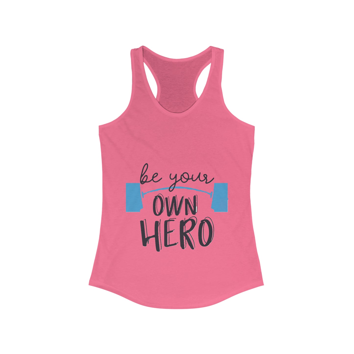 Women's Ideal Racerback Tank- be your own hero