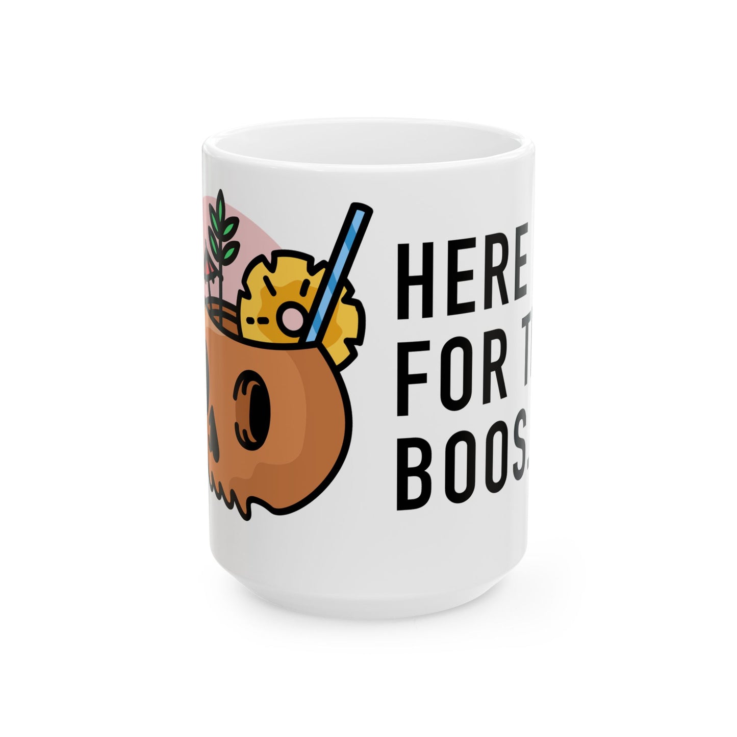 Here for the Boos Mug, (11oz, 15oz)