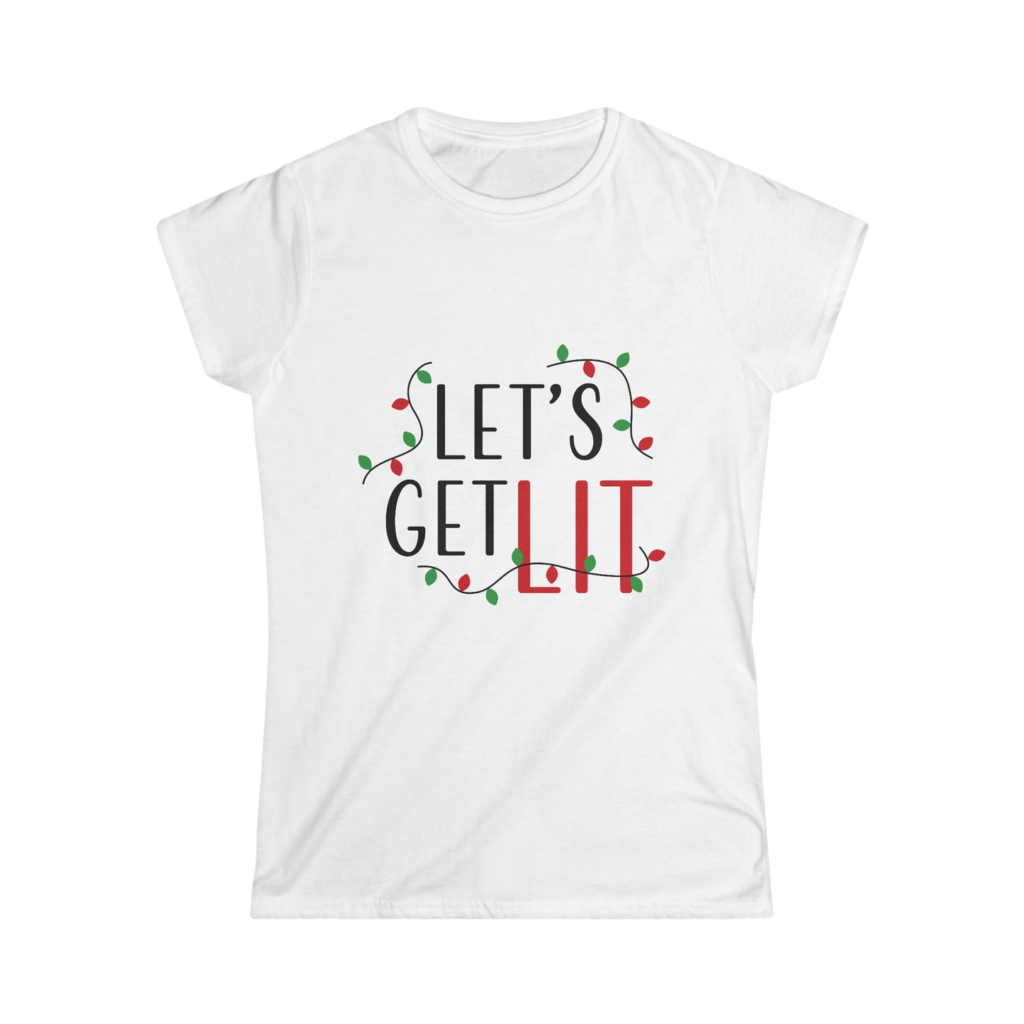 Women's Softstyle Let's Get Lit t -shirt
