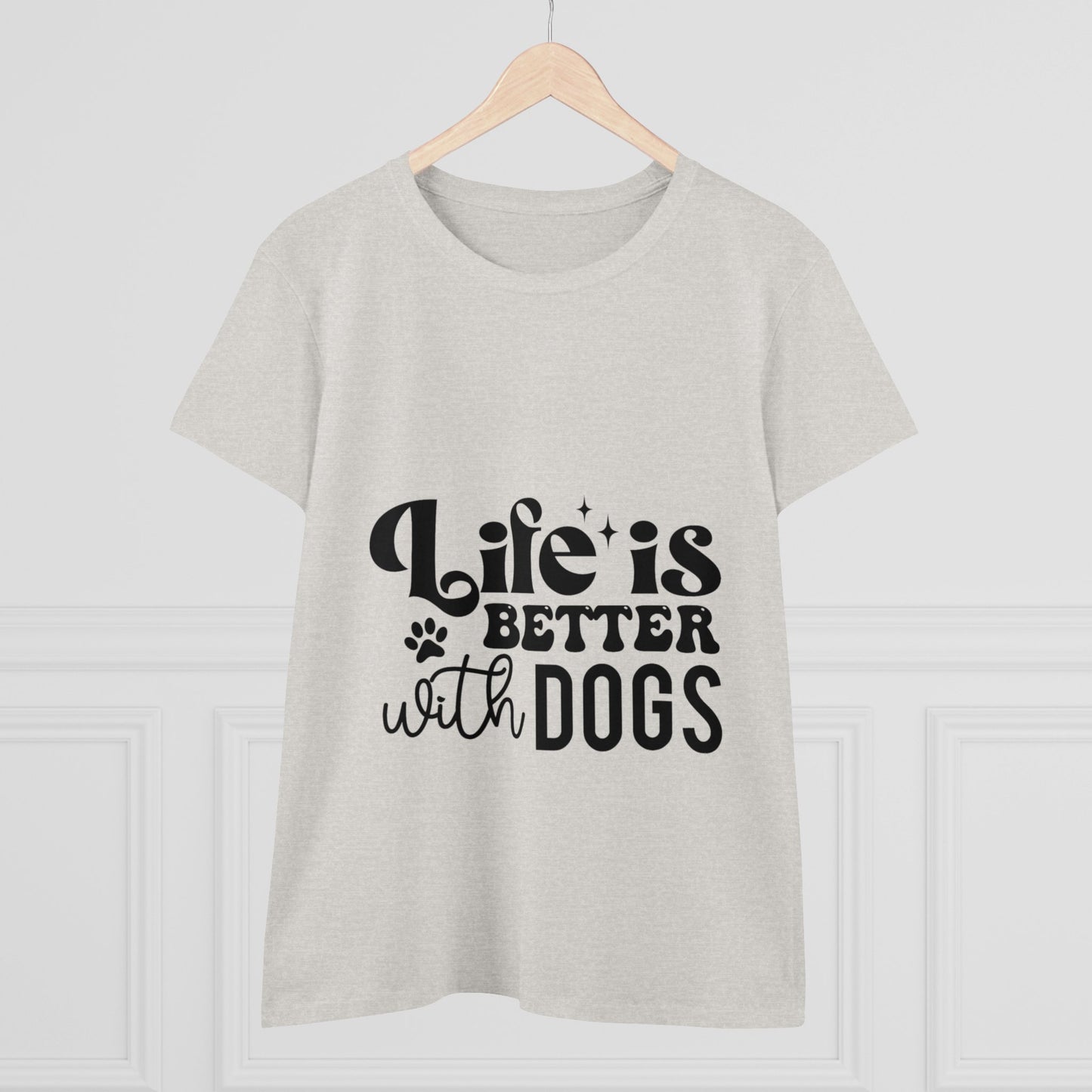 Life is better with Dogs t-shirt