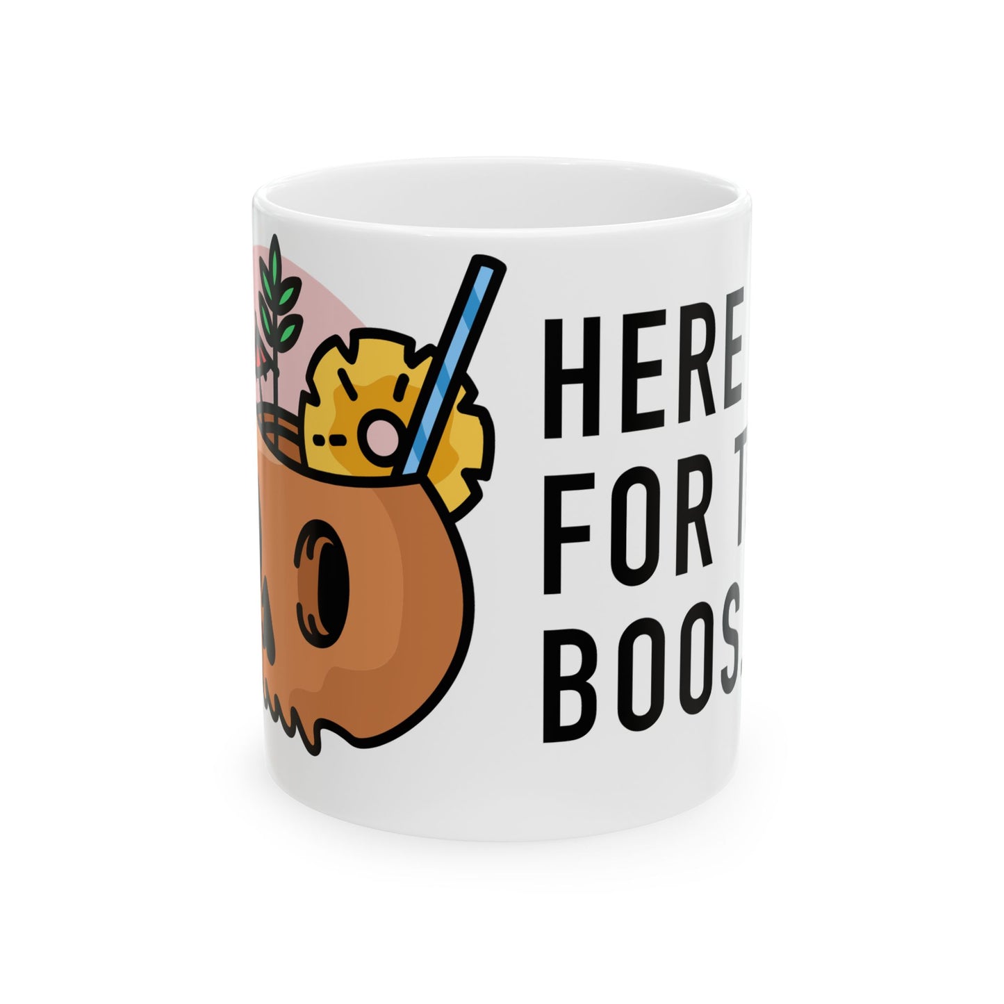 Here for the Boos Mug, (11oz, 15oz)